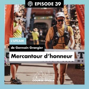 #39 "Mercantour d'honneur", l'UTCAM de Germain Grangier