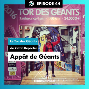 #44 "Appât de Géants", le Tor des Géants de Zinzin Reporter