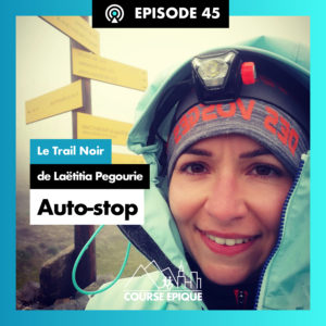 #45 "Auto-stop", le Trail Noir de Laëtitia Pegourie