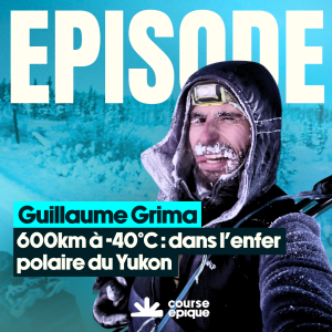 Visuel épisode Course Épique avec Guillaume Grima