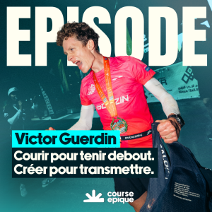 Visuel carré épisode course épique avec Victor Guerdin