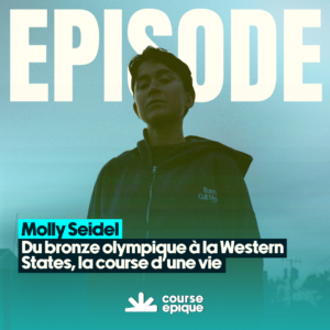 Visuel carré épisode avec Molly Seidel pour course épique